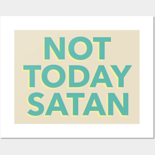 not today satan Posters and Art